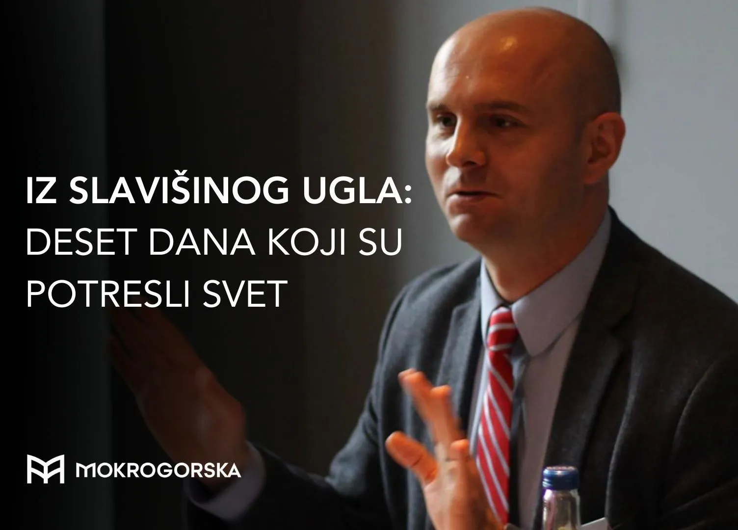 IZ SLAVIŠINOG UGLA: DESET DANA KOJI SU POTRESLI SVET